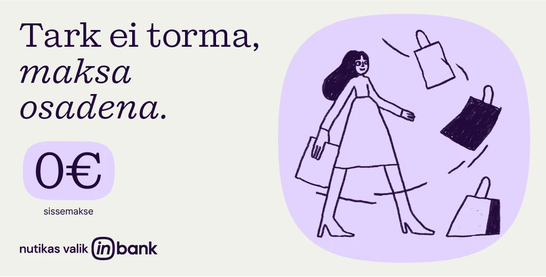 Inbank järelmaks — tark ei torma, maksa osadena, 0 € sissemakse